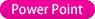Power Point